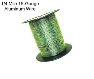 1/4 Mile 15-Gauge Aluminum Wire