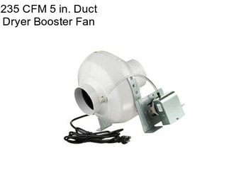 235 CFM 5 in. Duct Dryer Booster Fan