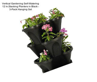 Vertical Gardening Self-Watering 12 in.Stacking Planters in Black - 3-Pack Hanging Set
