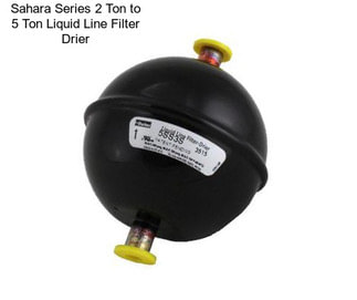 Sahara Series 2 Ton to 5 Ton Liquid Line Filter Drier