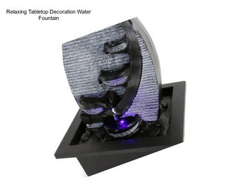 Relaxing Tabletop Decoration Water Fountain