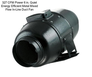 327 CFM Power 6 in. Quiet Energy Efficient Metal Mixed Flow In-Line Duct Fan