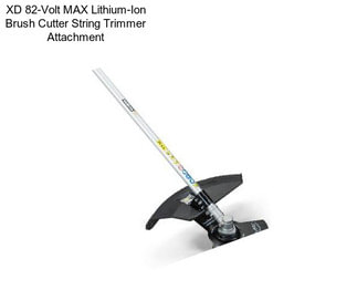 XD 82-Volt MAX Lithium-Ion Brush Cutter String Trimmer Attachment