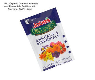 1.5 lb. Organic Granular Annuals and Perennials Fertilizer with Biozome, OMRI Listed