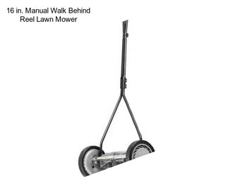 16 in. Manual Walk Behind Reel Lawn Mower