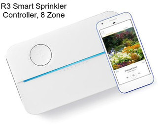 R3 Smart Sprinkler Controller, 8 Zone