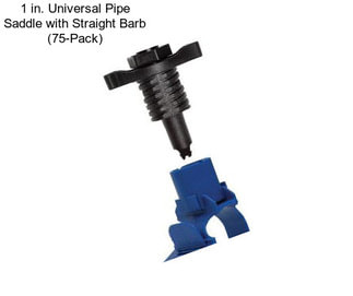 1 in. Universal Pipe Saddle with Straight Barb (75-Pack)