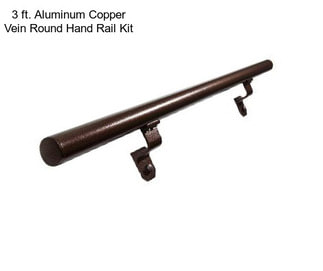 3 ft. Aluminum Copper Vein Round Hand Rail Kit