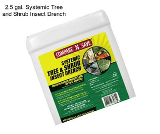 2.5 gal. Systemic Tree and Shrub Insect Drench