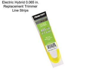 Electric Hybrid 0.065 in. Replacement Trimmer Line Strips
