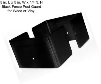 5 in. L x 5 in. W x 1/4 ft. H Black Fence Post Guard for Wood or Vinyl