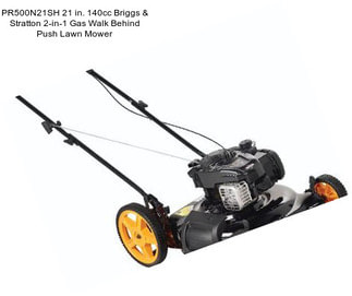 PR500N21SH 21 in. 140cc Briggs & Stratton 2-in-1 Gas Walk Behind Push Lawn Mower