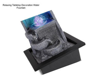 Relaxing Tabletop Decoration Water Fountain