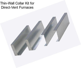 Thin-Wall Collar Kit for Direct-Vent Furnaces