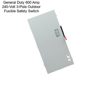 General Duty 600 Amp 240-Volt 3-Pole Outdoor Fusible Safety Switch
