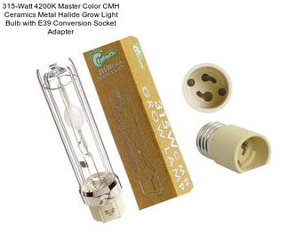 315-Watt 4200K Master Color CMH Ceramics Metal Halide Grow Light Bulb with E39 Conversion Socket Adapter