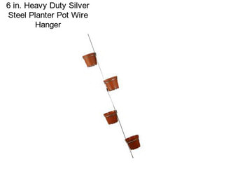 6 in. Heavy Duty Silver Steel Planter Pot Wire Hanger