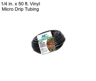 1/4 in. x 50 ft. Vinyl Micro Drip Tubing