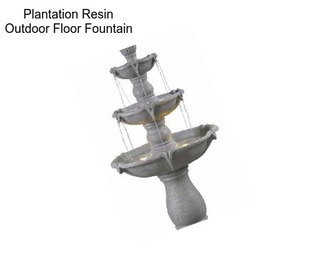 Plantation Resin Outdoor Floor Fountain