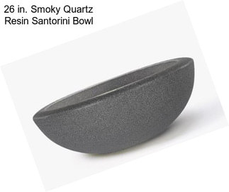 26 in. Smoky Quartz Resin Santorini Bowl