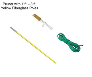 Pruner with 1 ft. - 8 ft. Yellow Fiberglass Poles