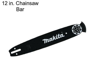 12 in. Chainsaw Bar