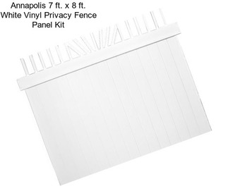 Annapolis 7 ft. x 8 ft. White Vinyl Privacy Fence Panel Kit