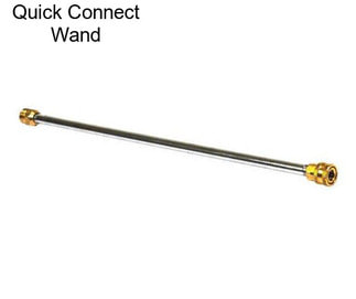 Quick Connect Wand