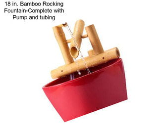 18 in. Bamboo Rocking Fountain-Complete with Pump and tubing