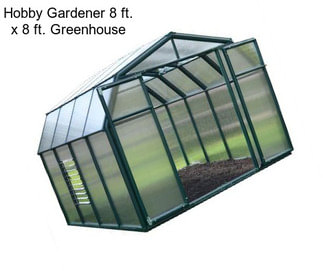 Hobby Gardener 8 ft. x 8 ft. Greenhouse
