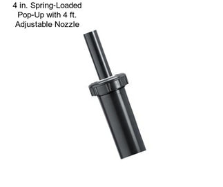 4 in. Spring-Loaded Pop-Up with 4 ft. Adjustable Nozzle