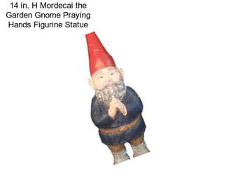 14 in. H Mordecai the Garden Gnome Praying Hands Figurine Statue