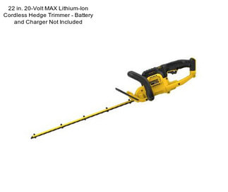 22 in. 20-Volt MAX Lithium-Ion Cordless Hedge Trimmer - Battery and Charger Not Included