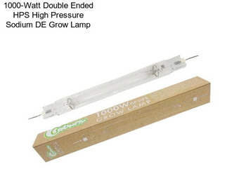 1000-Watt Double Ended HPS High Pressure Sodium DE Grow Lamp