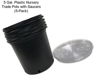 5 Gal. Plastic Nursery Trade Pots with Saucers (5-Pack)