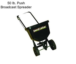 50 lb. Push Broadcast Spreader