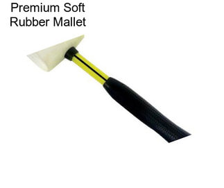 Premium Soft Rubber Mallet