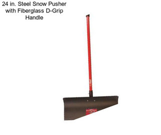 24 in. Steel Snow Pusher with Fiberglass D-Grip Handle