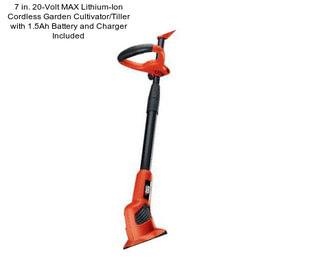 7 in. 20-Volt MAX Lithium-Ion Cordless Garden Cultivator/Tiller with 1.5Ah Battery and Charger Included