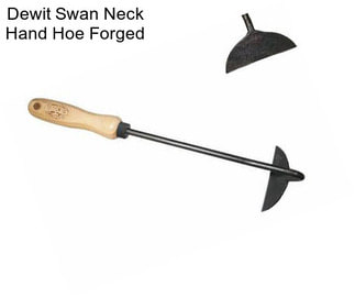 Dewit Swan Neck Hand Hoe Forged