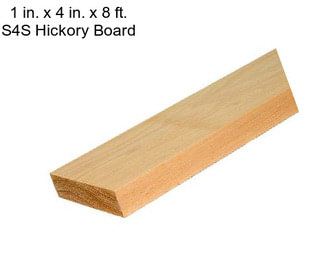 1 in. x 4 in. x 8 ft. S4S Hickory Board