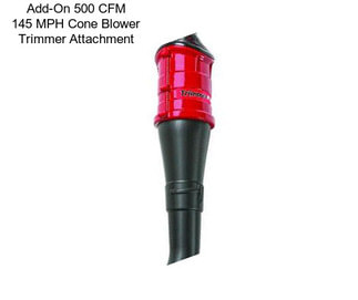 Add-On 500 CFM 145 MPH Cone Blower Trimmer Attachment