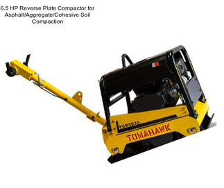 6.5 HP Reverse Plate Compactor for Asphalt/Aggregate/Cohesive Soil Compaction