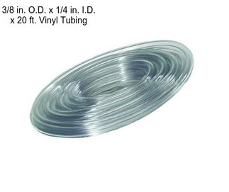 3/8 in. O.D. x 1/4 in. I.D. x 20 ft. Vinyl Tubing