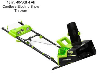 18 in. 40-Volt 4 Ah Cordless Electric Snow Thrower