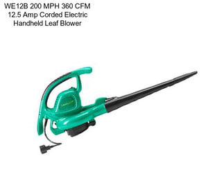 WE12B 200 MPH 360 CFM 12.5 Amp Corded Electric Handheld Leaf Blower