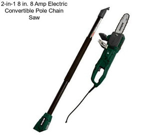 2-in-1 8 in. 8 Amp Electric Convertible Pole Chain Saw