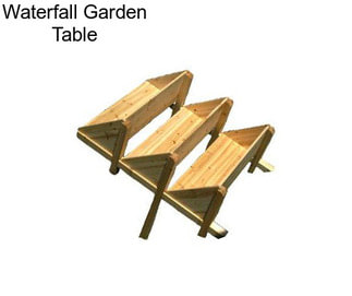 Waterfall Garden Table