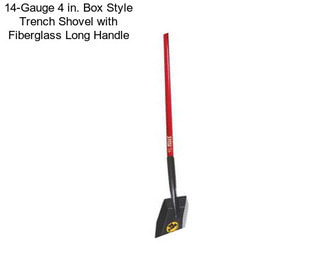 14-Gauge 4 in. Box Style Trench Shovel with Fiberglass Long Handle