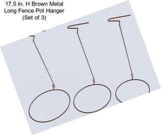 17.5 in. H Brown Metal Long Fence Pot Hanger (Set of 3)